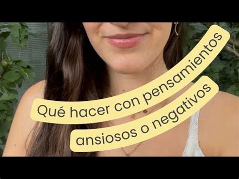 Qu Hacer Con Pensamientos Ansiosos O Negativos Reconstrucci N