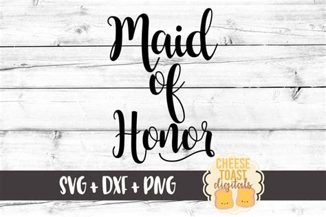 Maid Of Honor Wedding Svg Png Dxf Cut Files