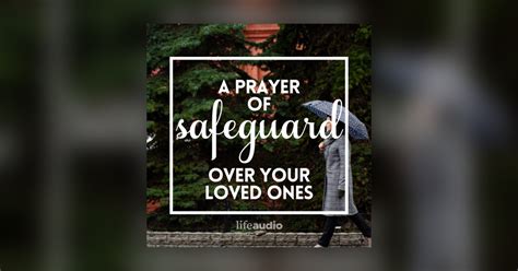A Powerful Prayer of Safeguard over Your Loved Ones - Your Daily Prayer ...
