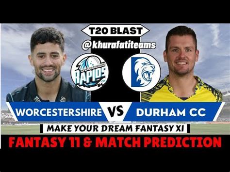 LIVE WOR Vs DUR Dream11 WOR Vs DUR Dream11 Prediction WOR Vs DUR