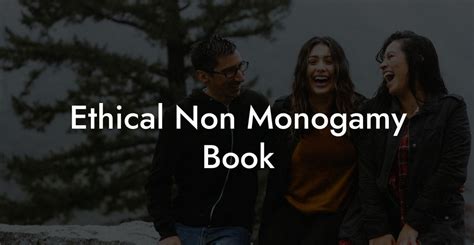 Non Monogamy Starting Ethical But Then Not - The Monogamy Experiment