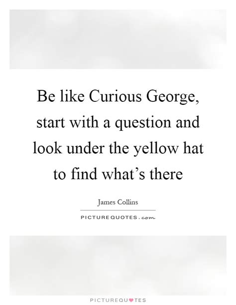 Curious George Quotes & Sayings | Curious George Picture Quotes