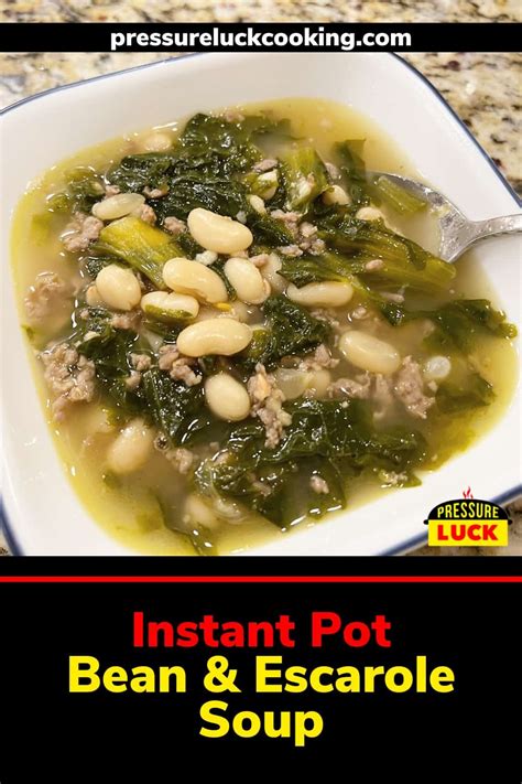 Instant Pot Bean & Escarole Soup - Pressure Luck Cooking