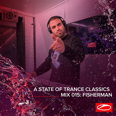 A State Of Trance Classics Mix Fisherman Dj Mix Album By