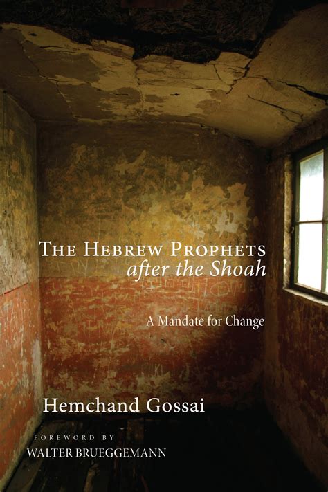 The Hebrew Prophets after the Shoah: A Mandate for Change | Logos Bible