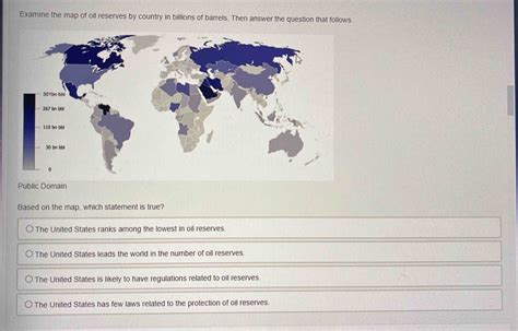 Examine The Map Of Oil Reserves By Country In Billions Of Barrels Then