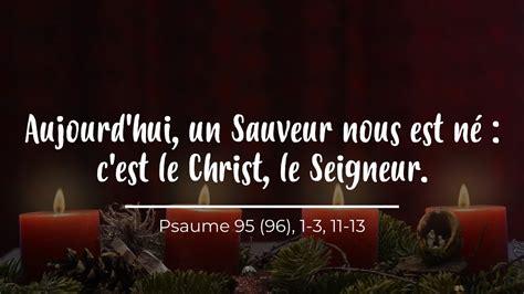 Aujourd hui un Sauveur nous est né c est le Christ le Seigneur