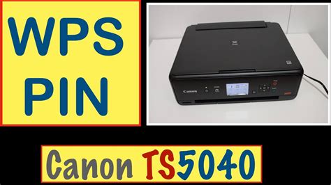 Canon Pixma Ts5040 Wps Pin Number Youtube