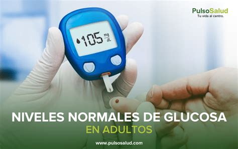 Niveles Normales De Glucosa