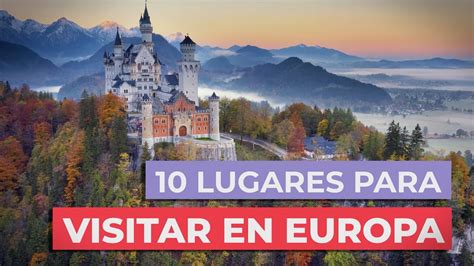 10 Lugares Para Visitar En Europa Imprescindibles YouTube