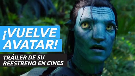 Tr Iler Del Reestreno De Avatar En Cines Cuyas Entradas Ya Est N A La