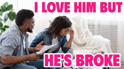 I M Dating A Broke Guy BUT I LOVE HIM What Should I Do Relationship