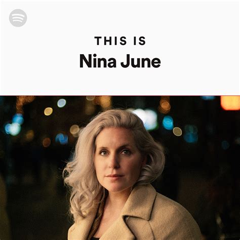 This Is Nina June Playlist By Spotify Spotify