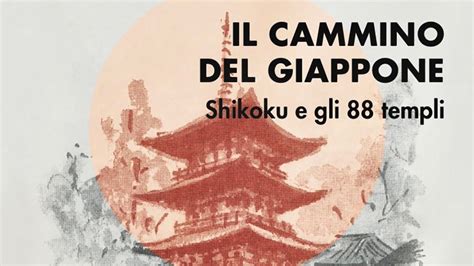 Takumi Lifestyle Il Cammino Del Giappone Shikoku E Gli Templi