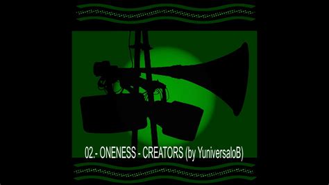 Oneness Creators By Yuniversalob Youtube