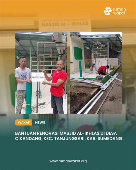 RUMAH WAKAF SALURKAN BANTUAN RENOVASI MASJID AL IKHLAS DESA CIKANDANG