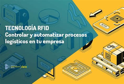 Tecnología RFID aplicada para la mejora de procesos logísticos Clavei