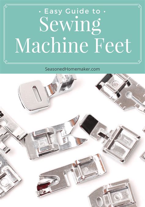 Sewing Machine Feet Guide Artofit