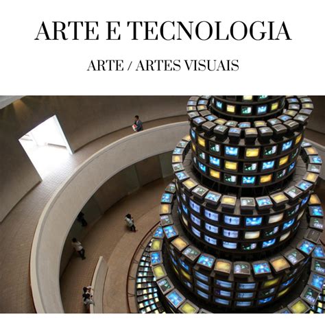 Arte Artes Visuais Arte E Tecnologia Conex O Escola Sme