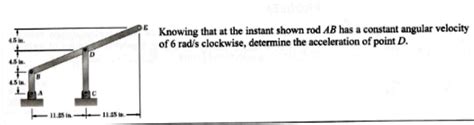 Solved Knowing That At The Instant Shown Rod Ab Has A Constant