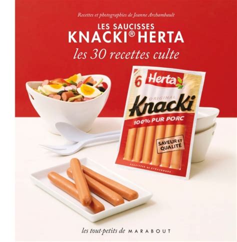 Les Saucisses Knacki Herta Les 30 Recettes Culte Livraddict