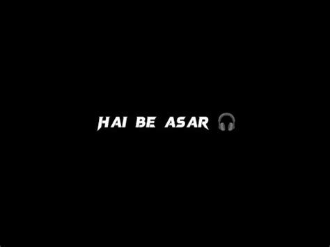 Hai Be Asar Duniya Ki Baatein Badi Lofi Song Status Black Screen