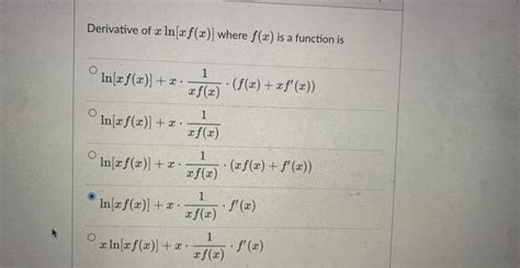 Solved Derivative Of Xln Xf X Where F X Is A Function Is Chegg