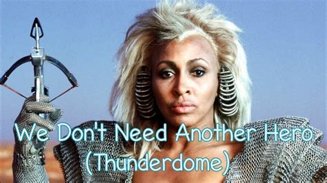 Tina Turner We Dont Need Another Hero Thunderdome With Lyrics Youtube