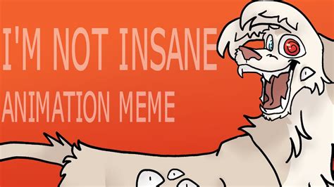 I AM NOT INSANE ANIMATION MEME PMV YouTube