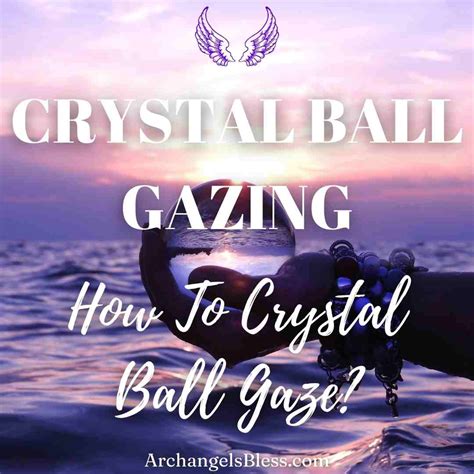 Crystal Ball Gazing How To Use Crystal Balls For Gazing