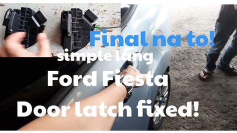 Ford Fiesta Door Latch Fixed Final Youtube