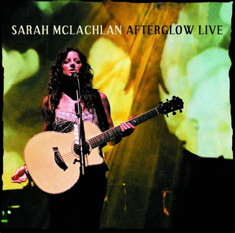 Afterglow Live Album by Sarah McLachlan | Lyreka