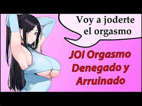 JOI Orgasmo Arruinado Y Denegado Voy A Joderte XVIDEOS