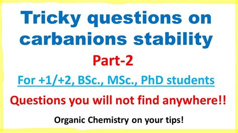 Tricky Mcqs On Carbanion Stability Part 2 I Making Organic Chemistry