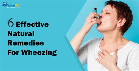 6 Natural Remedies To Control Wheezing Wiserxcard