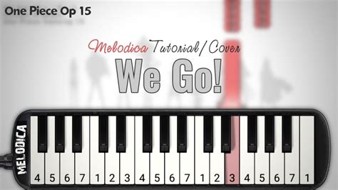 One Piece Op 15 We Go 『hiroshi Kitadani』 Easy Melodica Tutorial Youtube