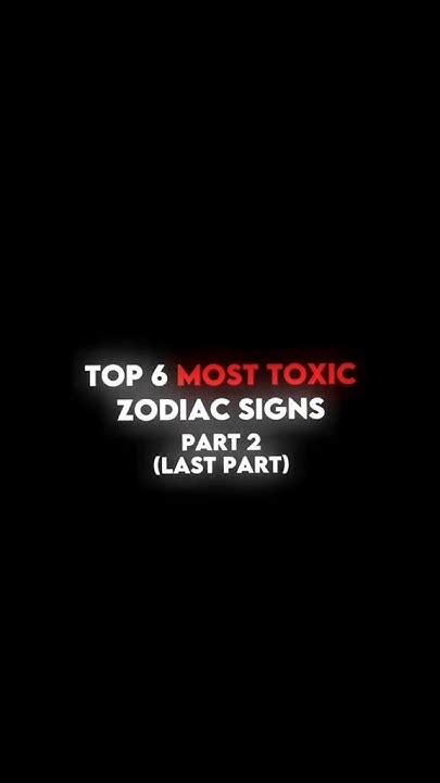 Top 6 Most Toxic Zodiac Signs Part 2 Topsigns Horoscope Birthsigns Zodiacsigns Zodiac