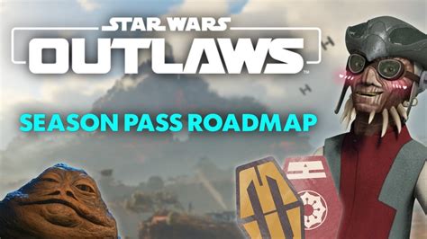 Star Wars Outlaws DLC Roadmap Reveal YouTube