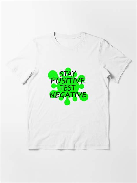 Stay Positive Test Negative Corona Covid 19 Coronavirus Shirt T Shirt