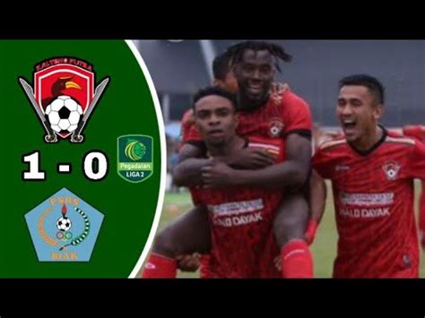 KALTENG PUTRA VS PSBS BIAK HIGHLIGHT LIGA 2 2023 HASIL AKHIR