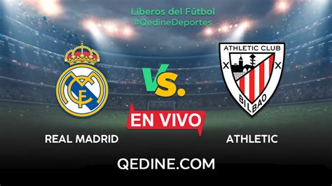 Real Madrid vs Athletic Bilbao EN VIVO Pronóstico horarios y canales