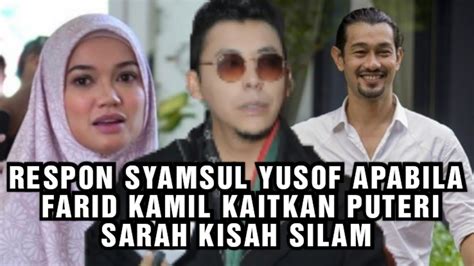 Respon Syamsul Yusof Apabila Puteri Sarah Dikaitkan Dengan Farid Kamil