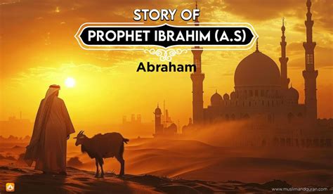 Story Of Prophet Abraham A S Abraham Life Events Of Prophet Ibrahim