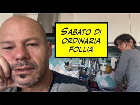 Sabato Di Ordinaria Follia Youtube