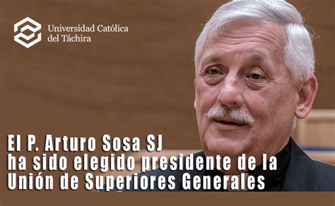 El P Arturo Sosa SJ ha sido elegido presidente de la Unión de