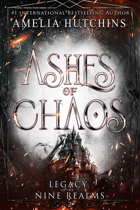 Ashes Of Chaos Legacy Of The Nine Realms 2 By Amelia Hutchins