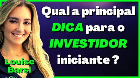 Louise Barsi Qual A Principal Dica Para O Investidor Iniciante