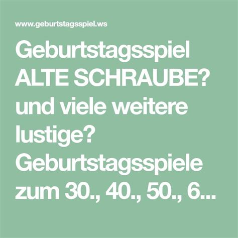 Geburtstagsspiel ALTE SCHRAUBE Und Viele Weitere Lustige