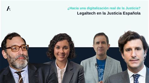 Encuentro Atlante Legaltech En La Justicia Espa Ola Youtube