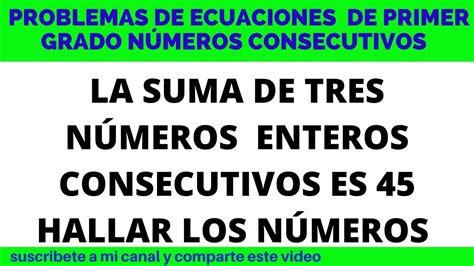 La Suma De Tres Numeros Enteros Consecutivos Es Hallar Los Numeros